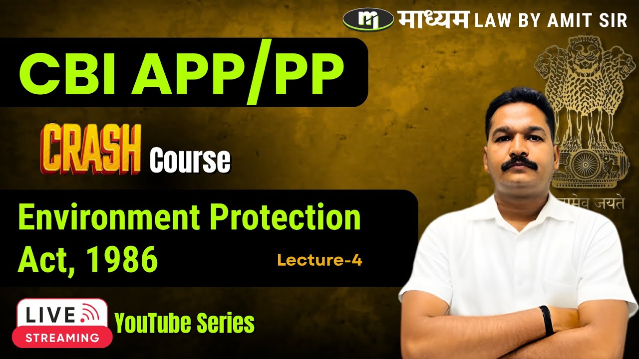 CBI PP Classes -Environment (Protection) Act, 1986 Lecture-4 | Maadhyam Law By Amit Sir