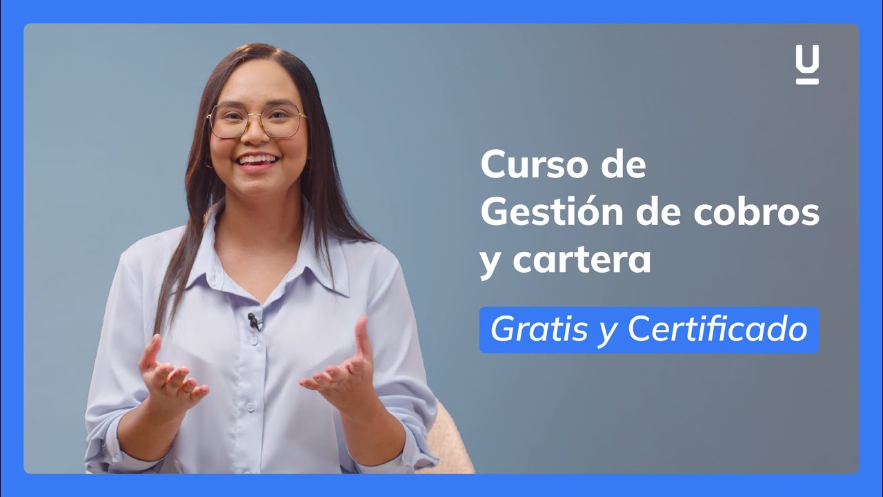 Curso de gesti&oacute;n de cobros y cartera [Gratis y Certificado] - Edutin Academy