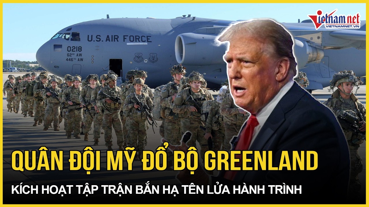Quân đội Mỹ rầm rộ đổ bộ Greenland, kích hoạt tập trận bắn hạ tên lửa hành trình | Báo VietNamNet