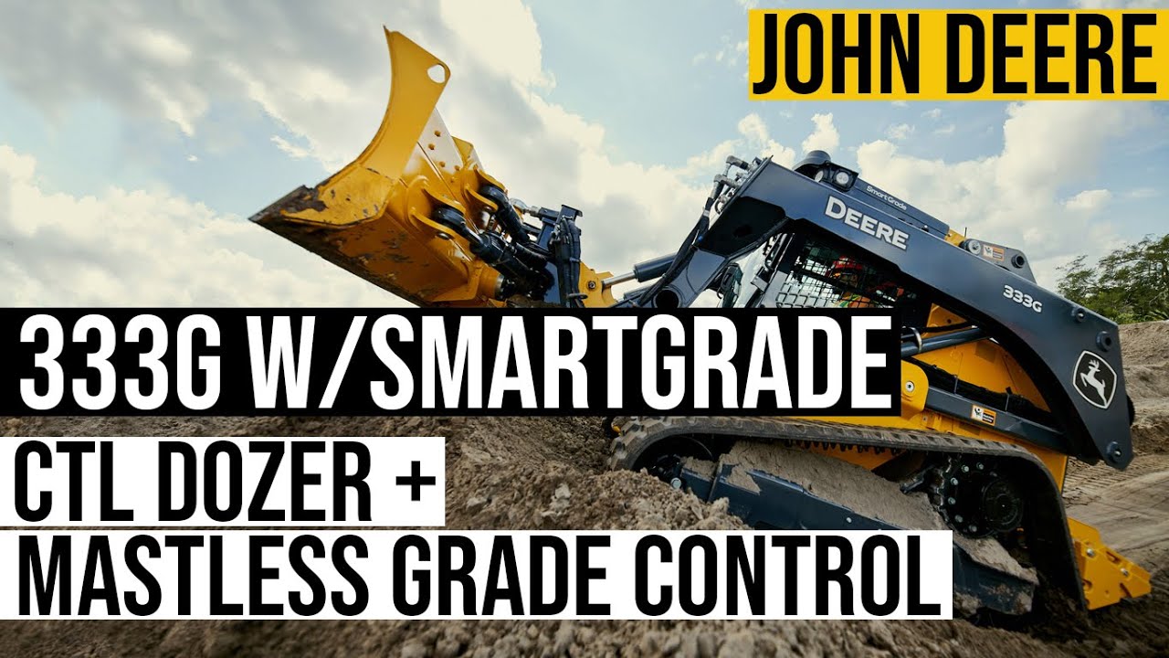 Deere's New 333G CTL With SmartGrade Has Dozer Mode and Integrated Grade Control