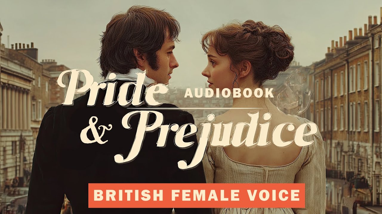 Pride & Prejudice, Jane Austen, Audiobook, Calm Soothing British Female Voice for Relaxation & Sleep