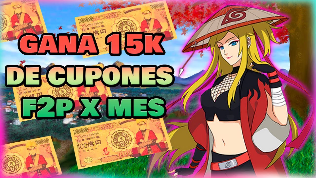 GANA 15K CUPONES F2P TODOS LOS MESES - Naruto Online