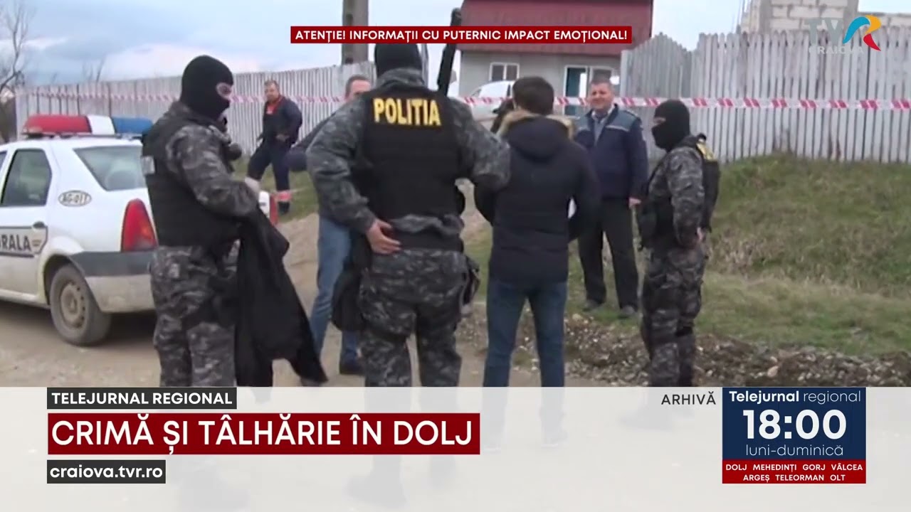 CRIMĂ ȘI TÂLHĂRIE ÎN DOLJ