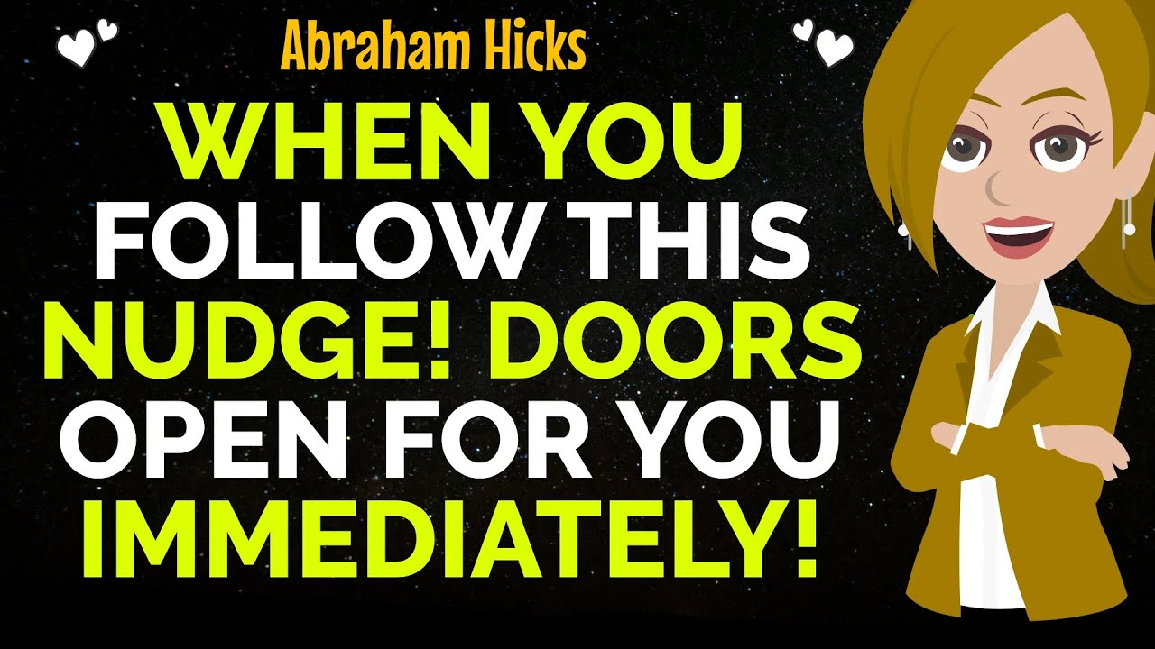 When You Follow This Nudge! Doors Open For You Immediately!✨✅Abraham Hicks 2025