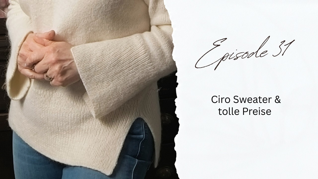 Epiosode 31- ein Ciro Sweater und neuer Flausch