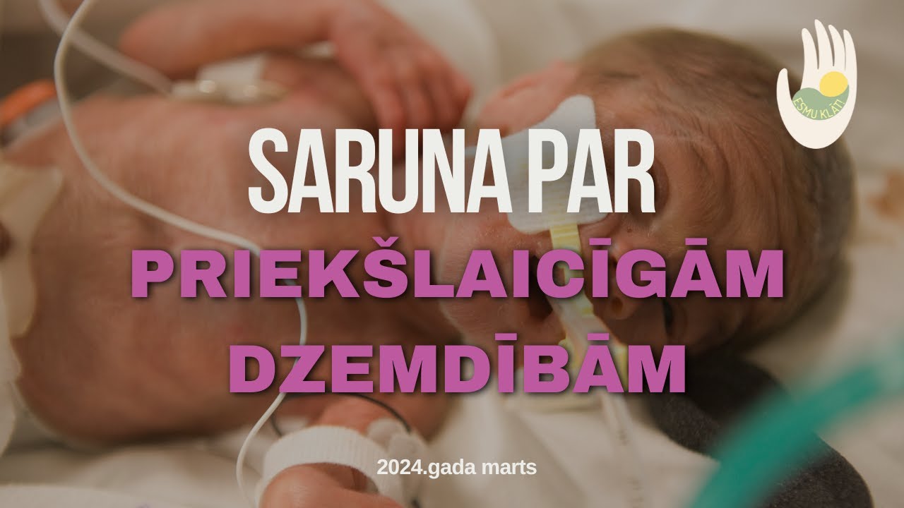 Saruna par priekšlaicīgām dzemdībām. Rīgas Dzemdību nams, 2024.gada marts.
