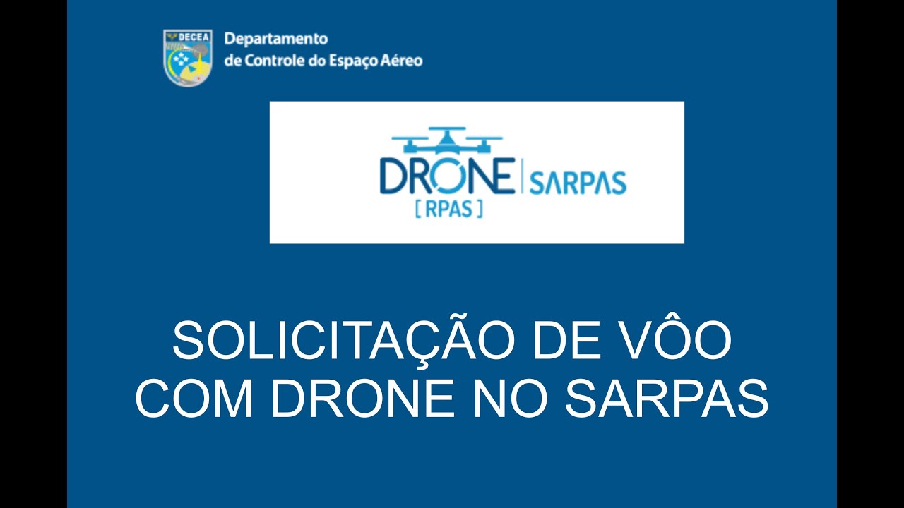 Tutorial Solicitação de Vôo com Drone no SARPAS - DECEA