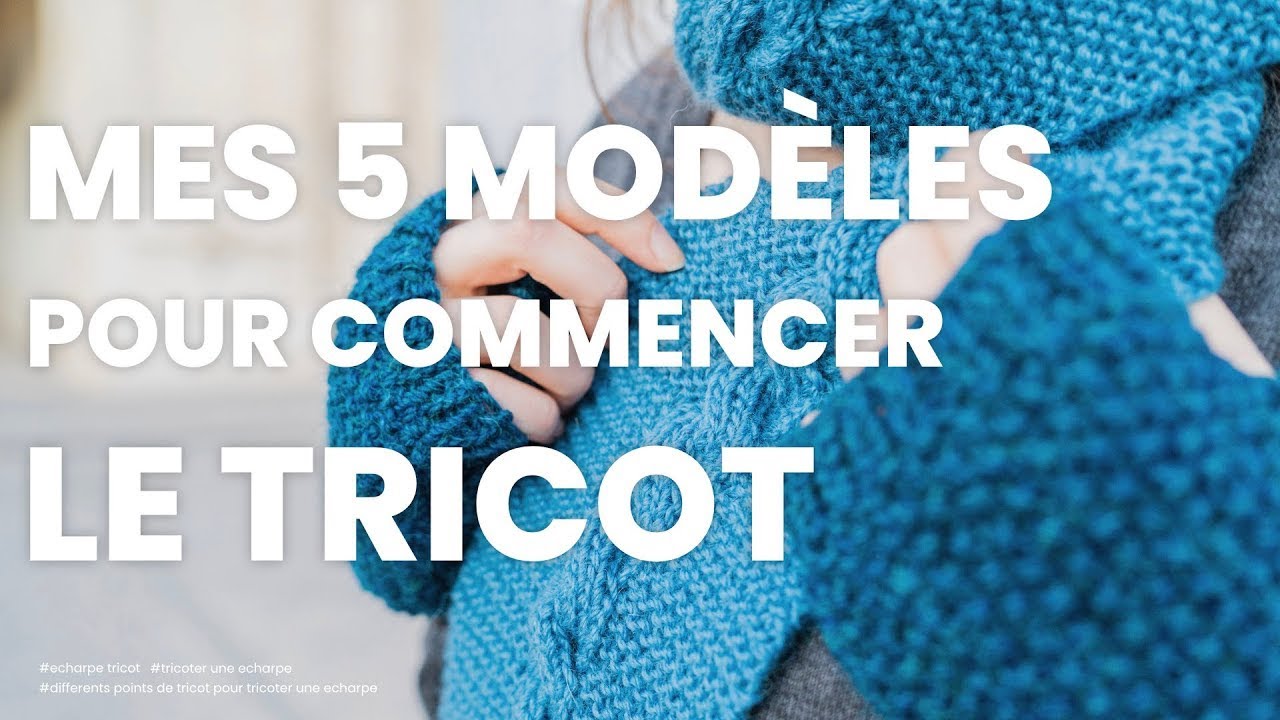 Tricot facile : ma s&eacute;lection de 5 mod&egrave;les tricot faciles