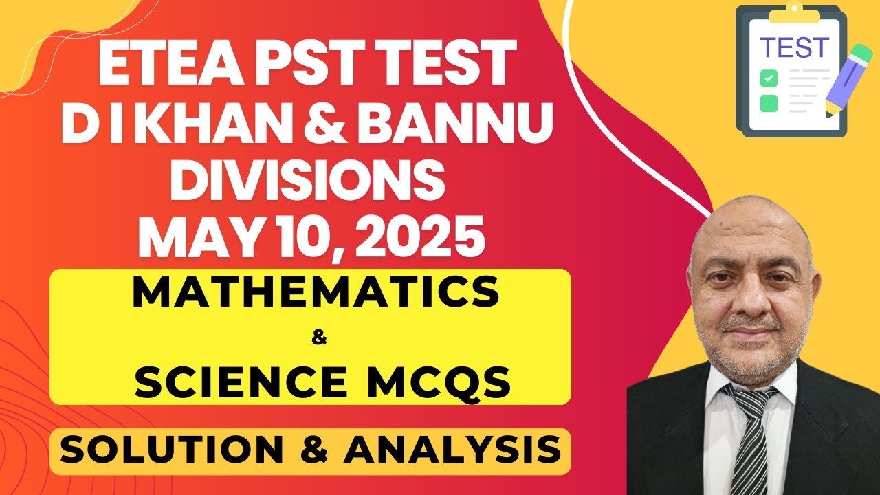 ETEA PST Test 2025 | D.I. Khan & Bannu Division | May 10, 2025 |Maths & Science Questions Solved! 🧪📐