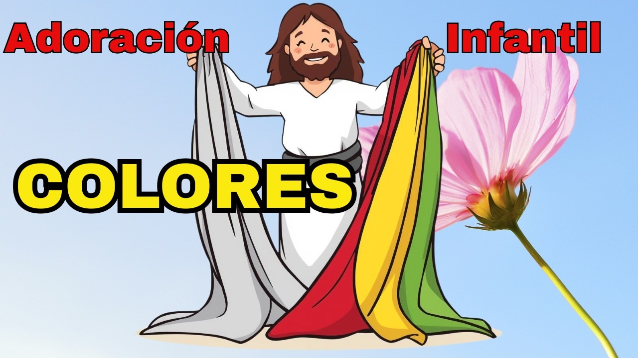 Los Colores del Amor de Dios | Adoración Infantil | Para el 14 de marzo