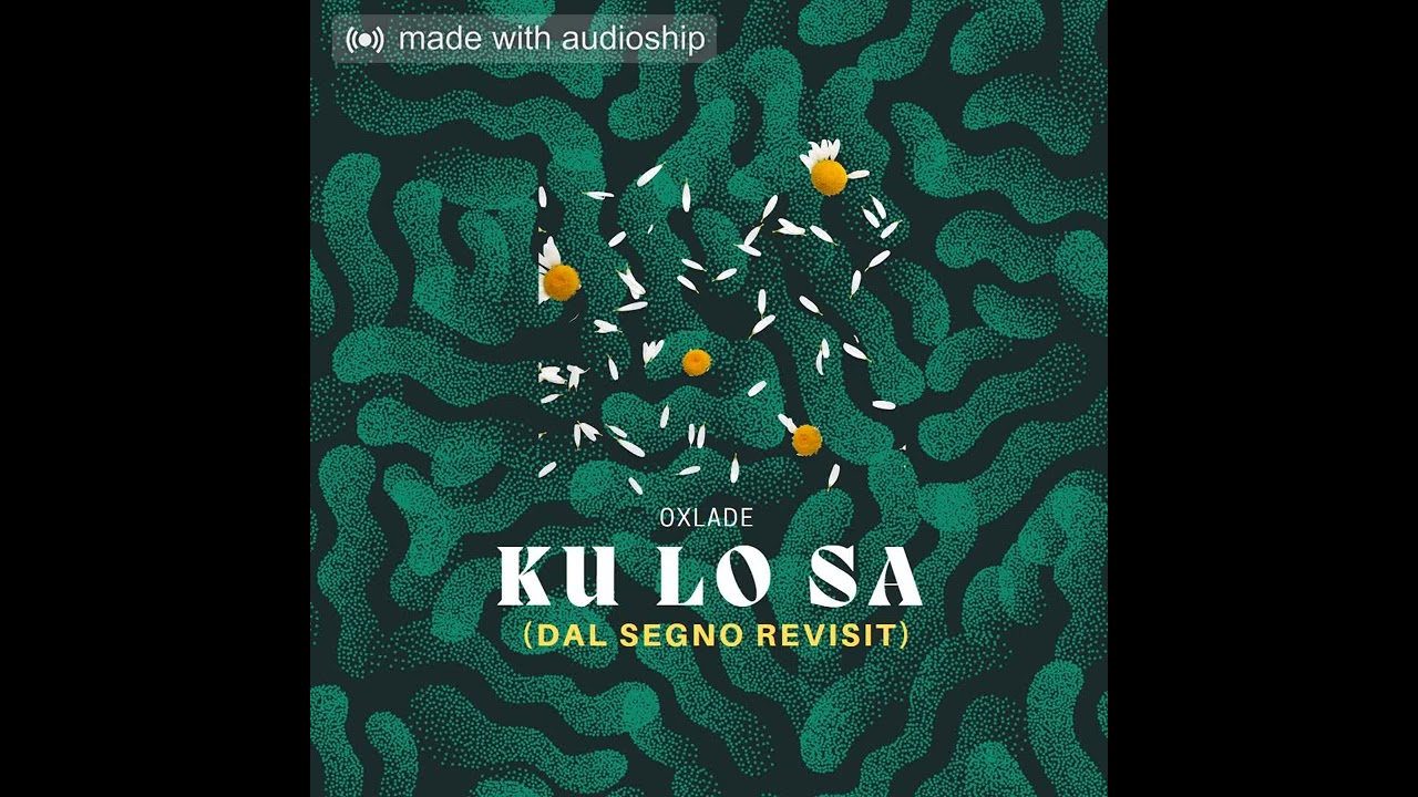 Oxlade - KULOSA (Dal Segno Revisit)