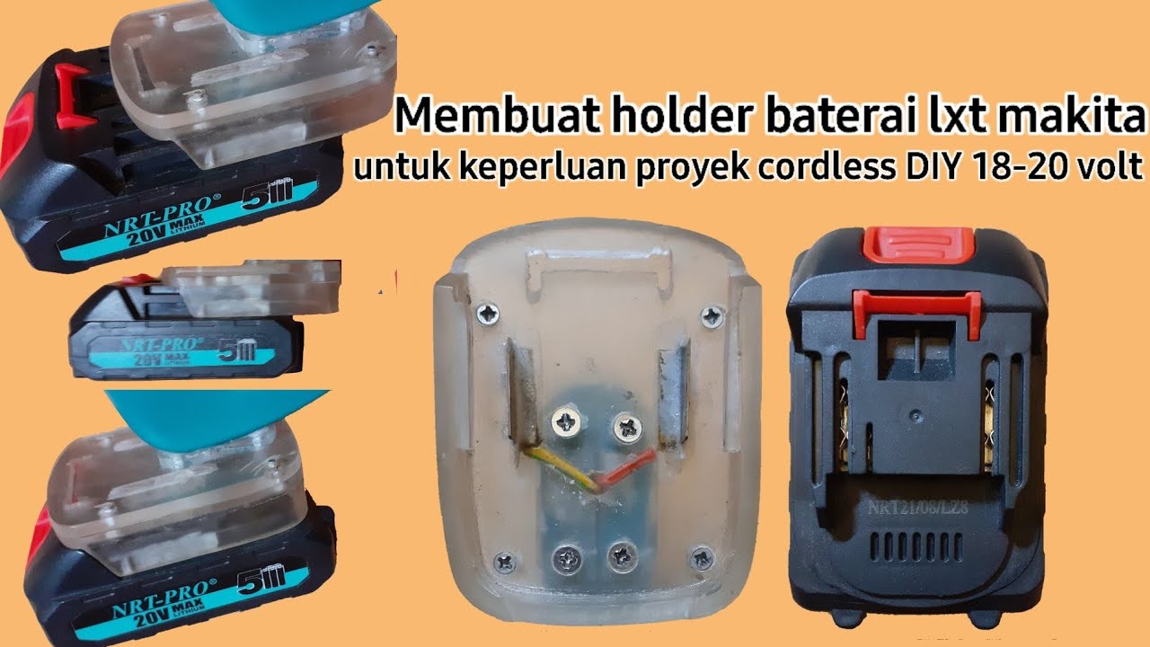 membuat holder baterai LXT makita untuk proyek cordless DIY