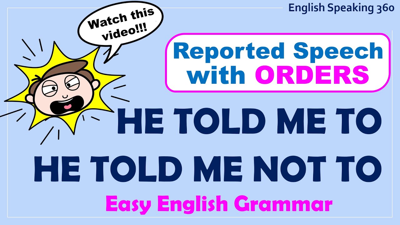 He told me to He told me not to REPORTING ORDERS English grammar REPORTED SPEECH