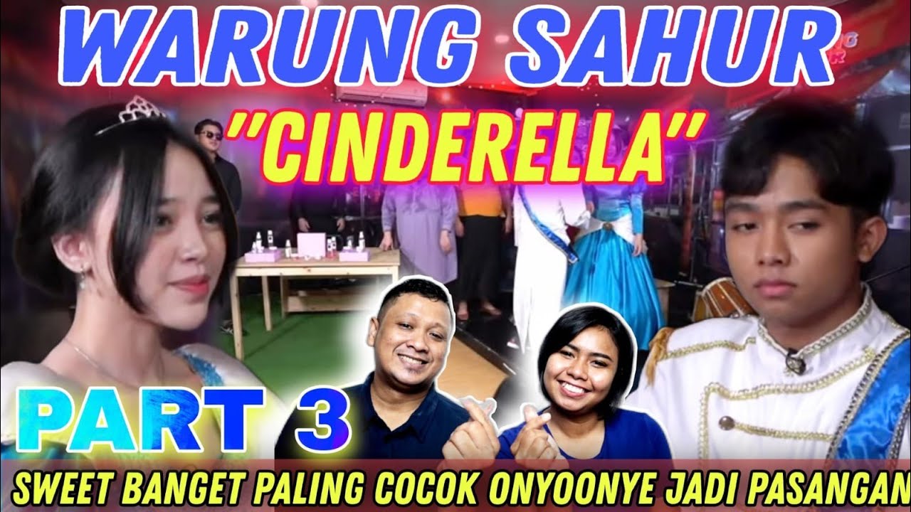 PART#3 INI IMPIAN KITA‼️ANNETH CINDERELLA & ONYO PANGERAN - WARUNG SAHUR PANGERAN ONYO & CINDERELLA