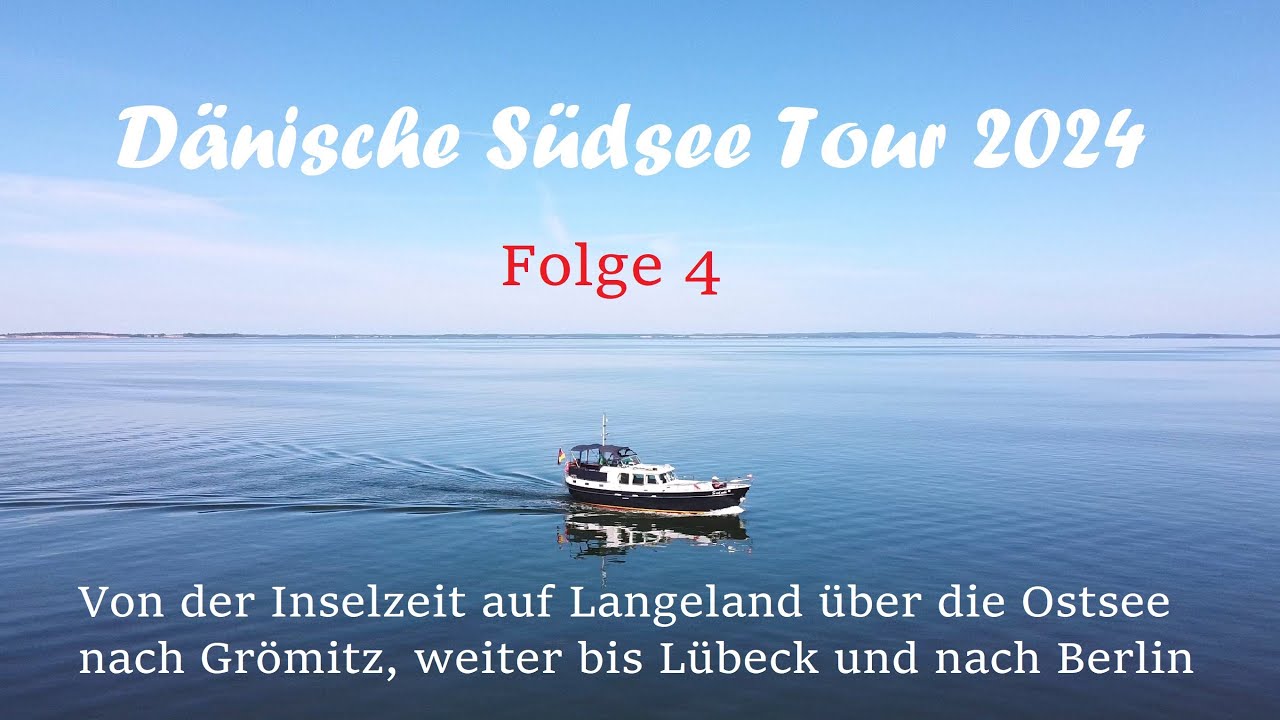 Mit dem Motorboot in die dänische Südsee (Folge 4). Von Langeland über die Ostsee nach Berlin