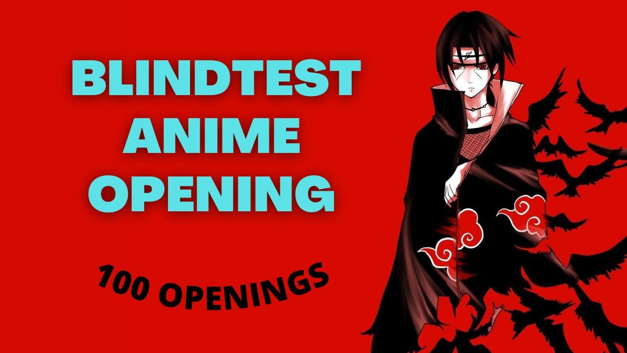 BLIND TEST ANIME OPENING ULTIME - 100 OPENINGS