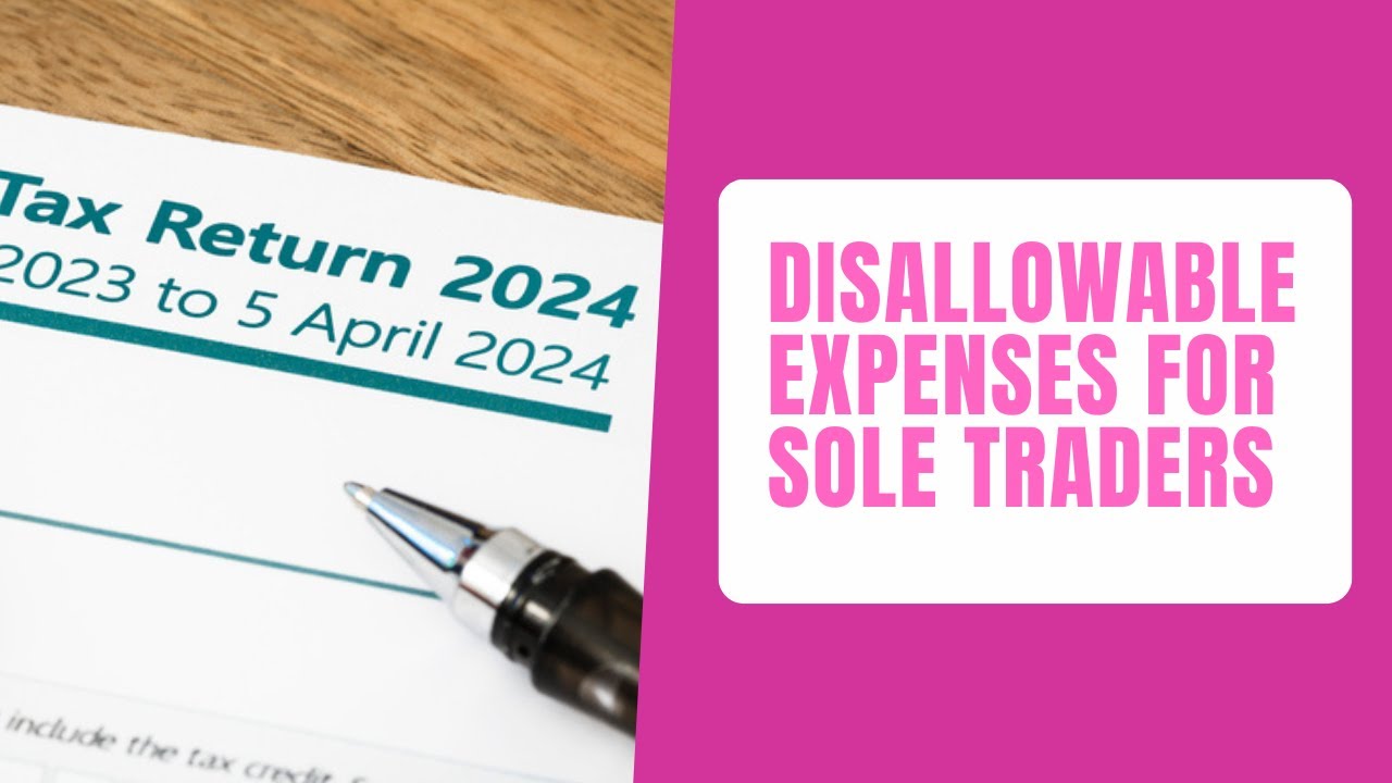 Expenses sole traders can't claim on a Self Assessment Tax Return