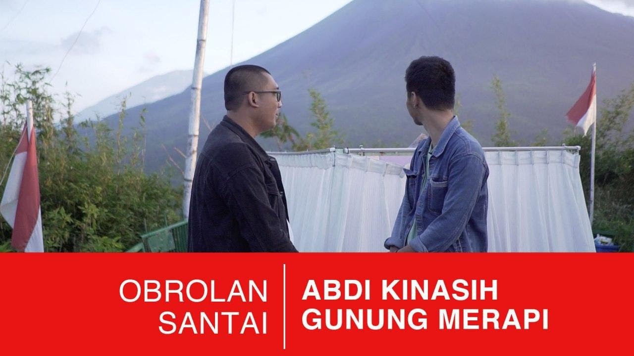 Abdi Kinasih Gunung Merapi (Part 1)