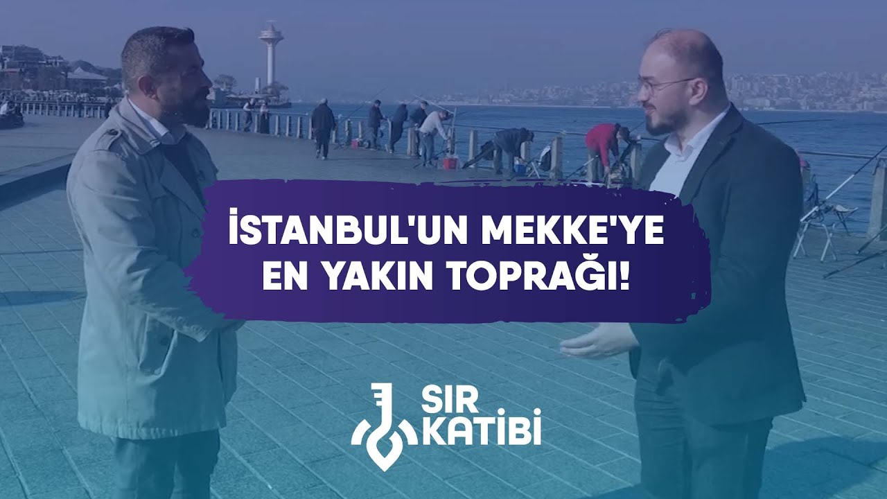 İstanbul'un Mekke'ye En Yakın Toprağı! - Şeref Yumurtacı & Ahmet Anapalı