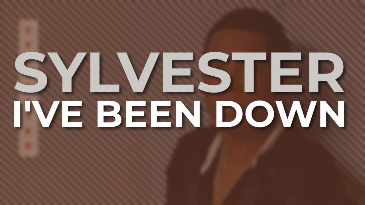 Sylvester - I've Been Down (Official Audio)