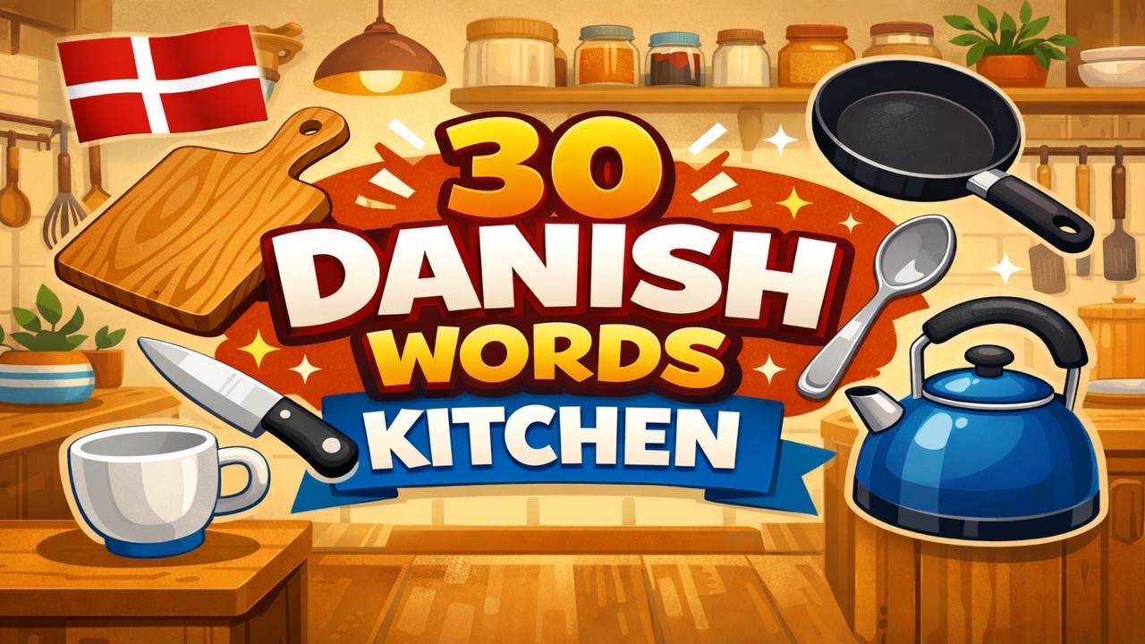 30 Danish Kitchen Words (A1–A2) | Easy Vocabulary