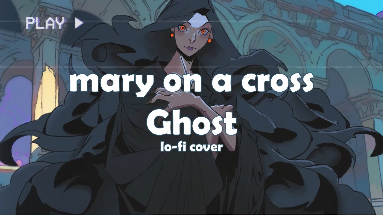 Mary On A Cross - Ghost Lofi Cover