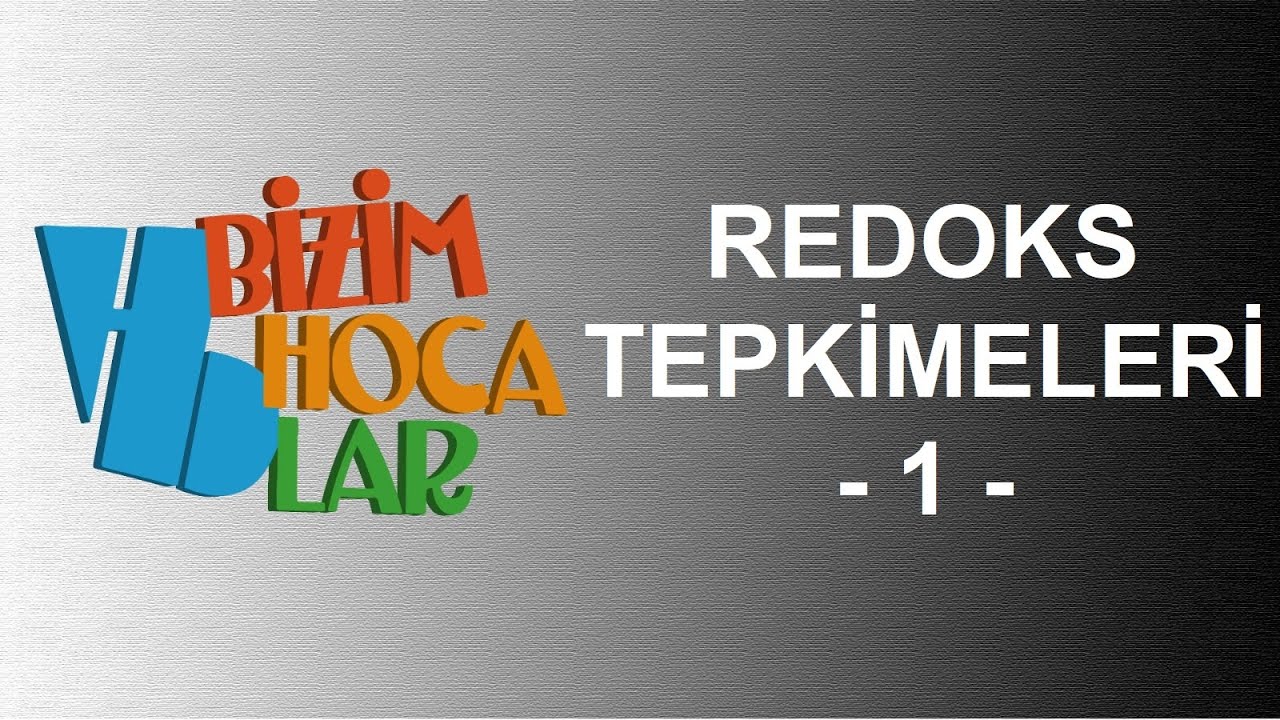 REDOKS TEPKİMELERİ 1 - KİMYA VE ELEKTRİK 1 - AYT - 12. SINIF