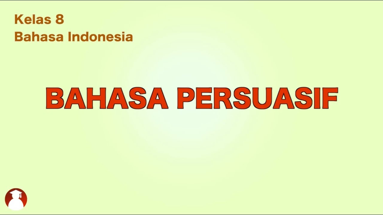 Kelas 08 - Bahasa Indonesia - Bahasa Persuasif | Video Pendidikan Indonesia