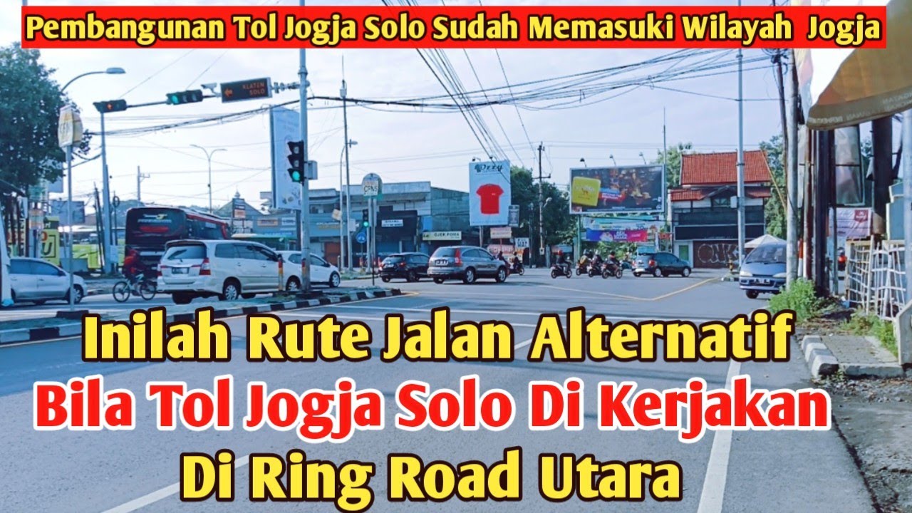 RUTE JALAN ALTERNATIF APABILA TOL JOGJA SOLO DI BANGUN DI RING ROAD UTARA