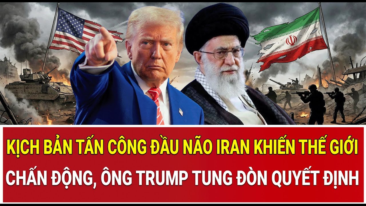 Kịch bản tấn công đầu não Iran khiến thế giới chấn động, ông Trump tung đòn quyết định