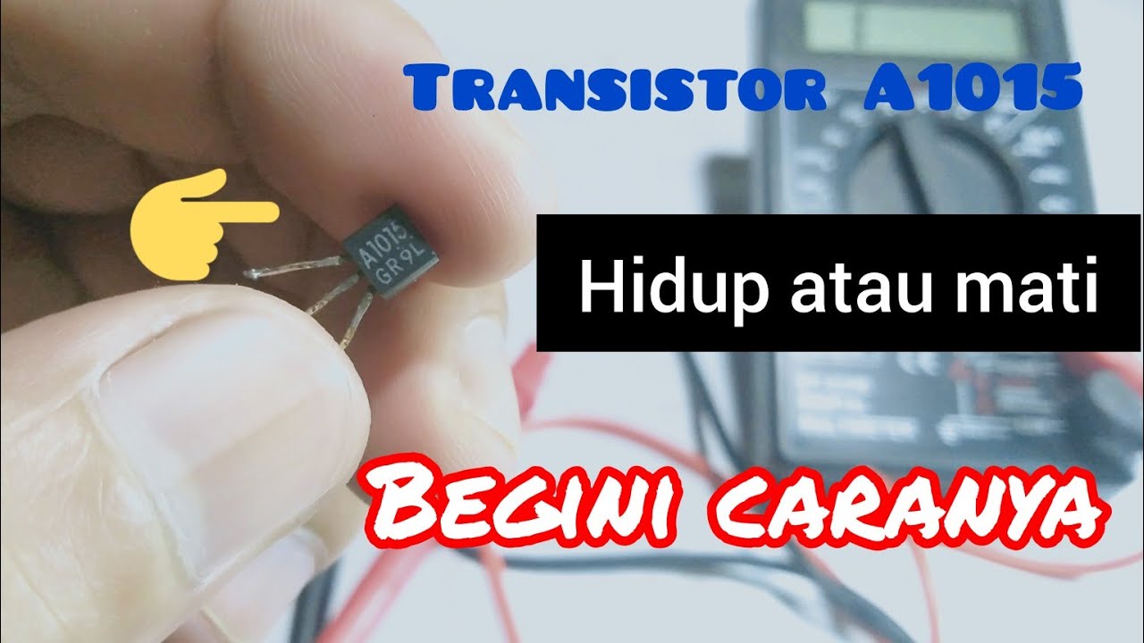 mudah cara untuk tes kondisi transistor A1015