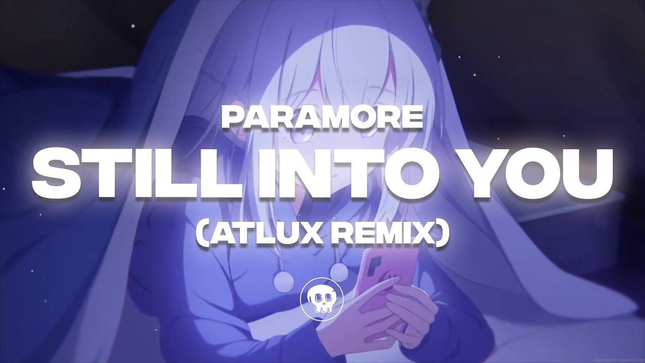Paramore - Still Into You (Atlux Remix)