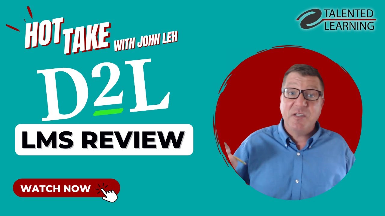 D2L Brightspace LMS Review - Hot Take with John Leh - Talented Learning