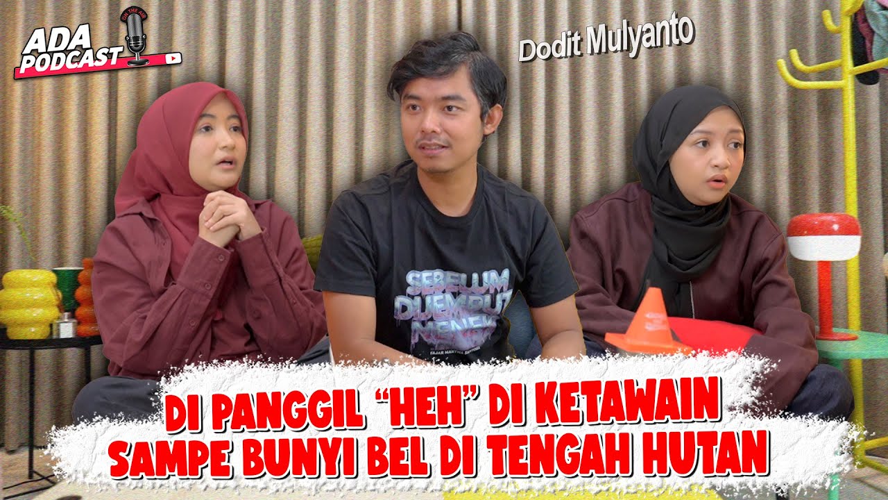 CERITA HOROR DODIT !! RUMAH DI TENGAH HUTAN & SOSOK TAK KASAT MATA // Ada Podcast