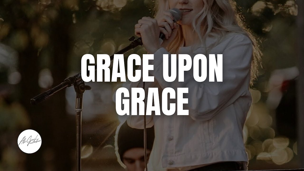 Grace Upon Grace