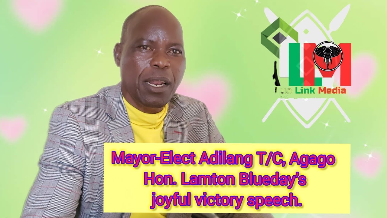 ​Mayor-Elect Adilang T/C, Agago  Hon. Lamton Blueday’s joyful victory speech.