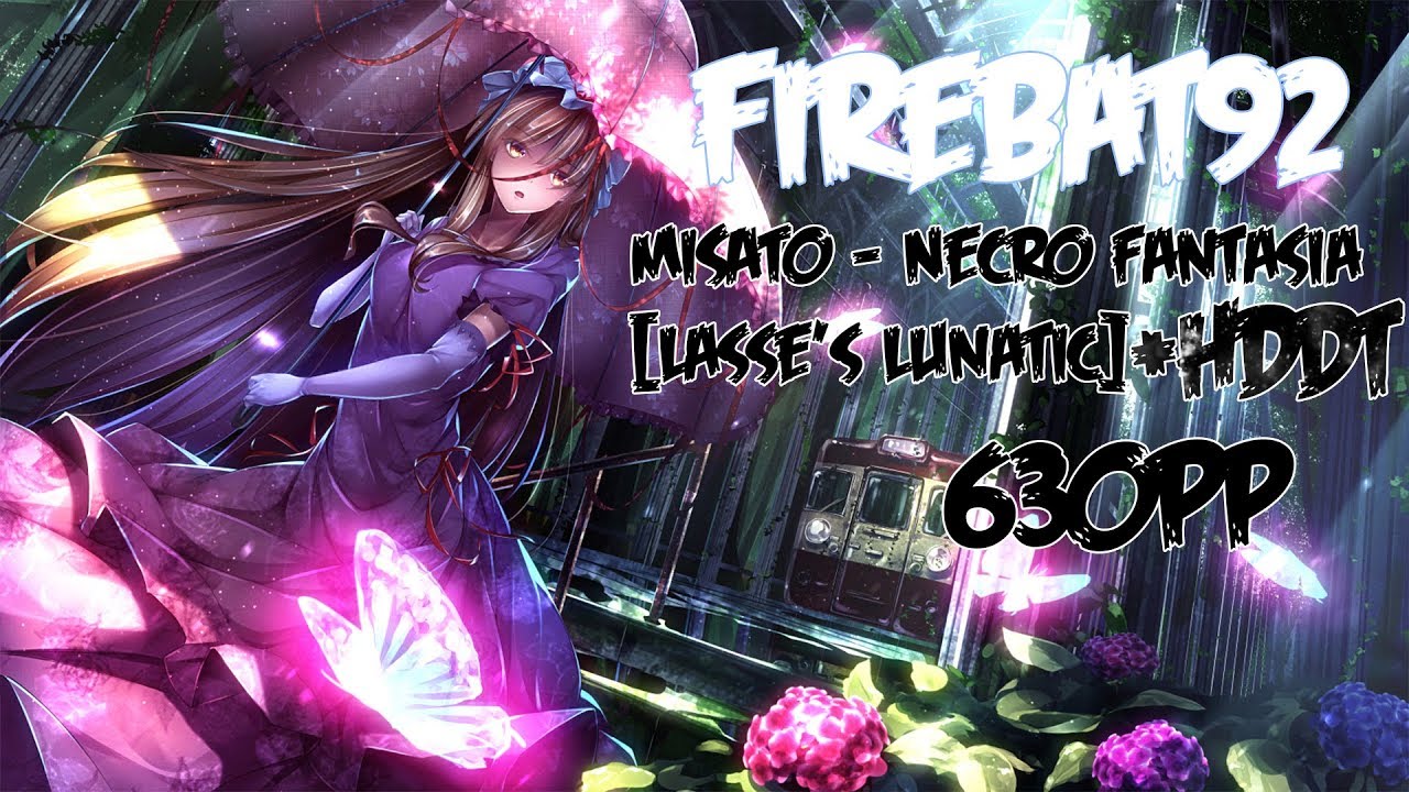 firebat92 | MISATO - Necro Fantasia [Lasse's Lunatic] +HD,DT 1134/1629x 98.97% 630pp