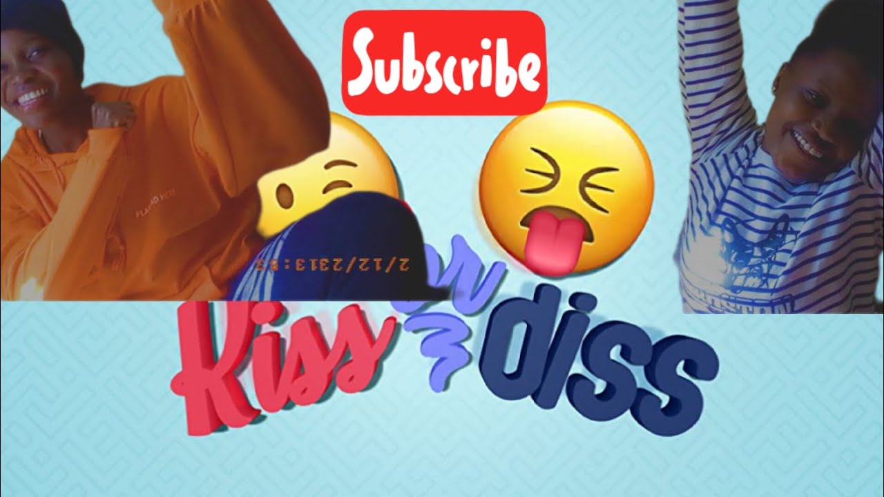 KISS OR DISS PART 1||