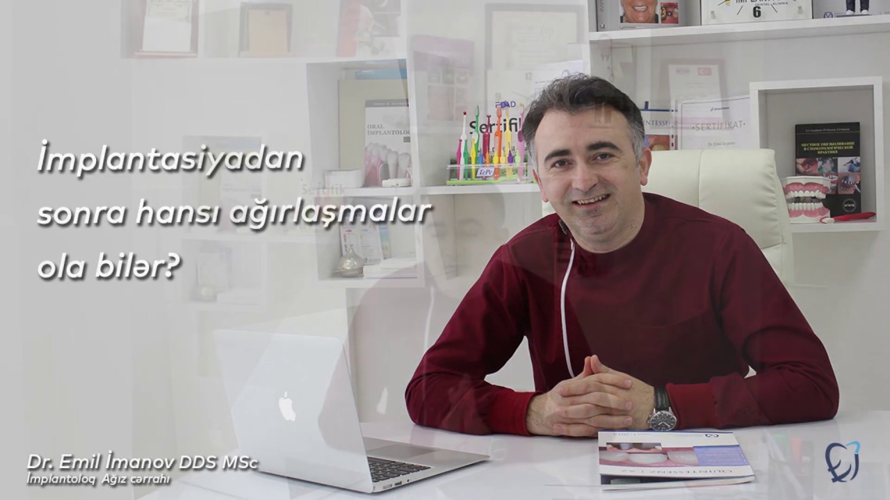 İMPLANTASİYADAN sonra hansı ağırlaşmalar ola bilər?  (İMPLANTOLOQ STOMATOLOQ Dr. EMİL İMANOV)