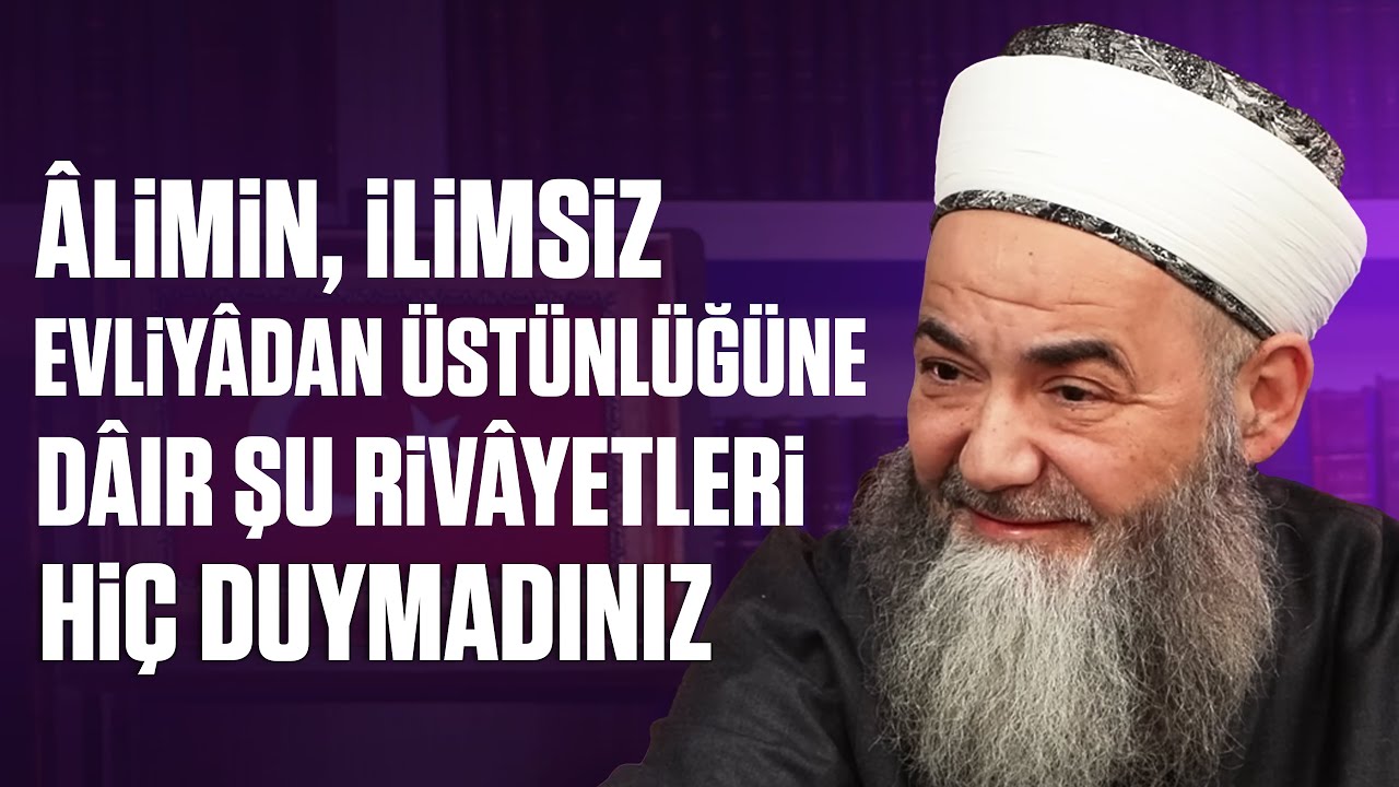 Âlimin, İlimsiz Evliyâdan Üstünlüğüne Dâir Şu Rivâyetleri Hiç Duymadınız
