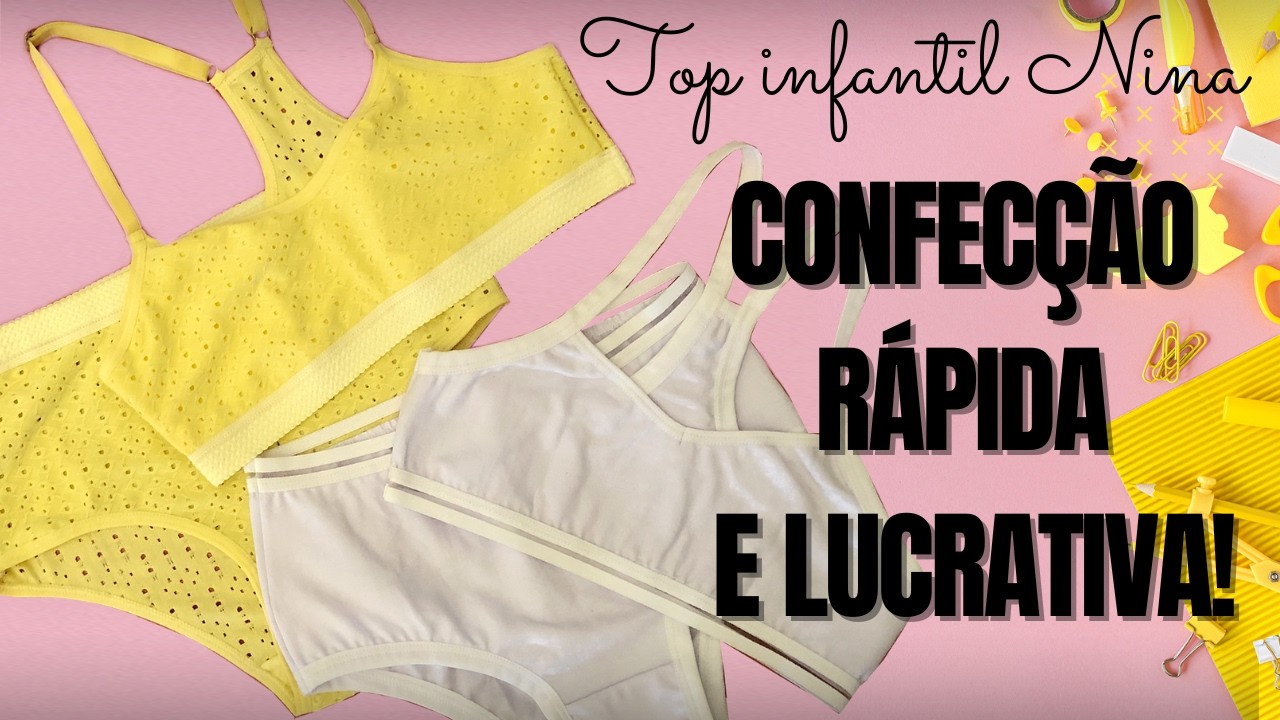 PASSO A PASSO | CONFECÇÃO RÁPIDA E LUCRATIVA | Top infantil Nina