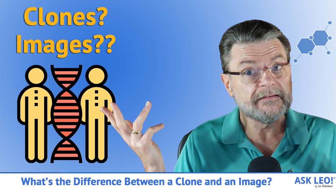 What's the Difference Between a Clone and an Image?