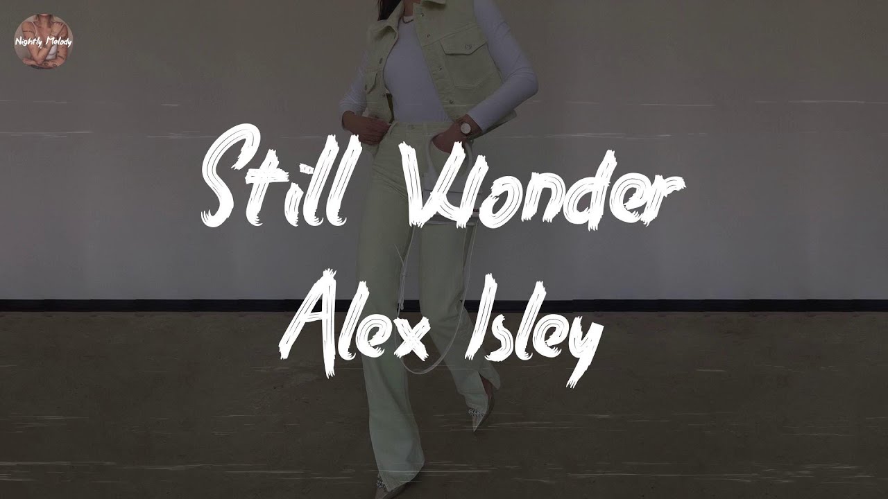 Alex Isley - Still Wonder (Lyric Video)