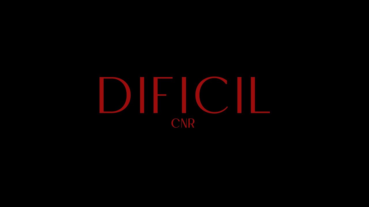 CNR - Dificil (Official Video)