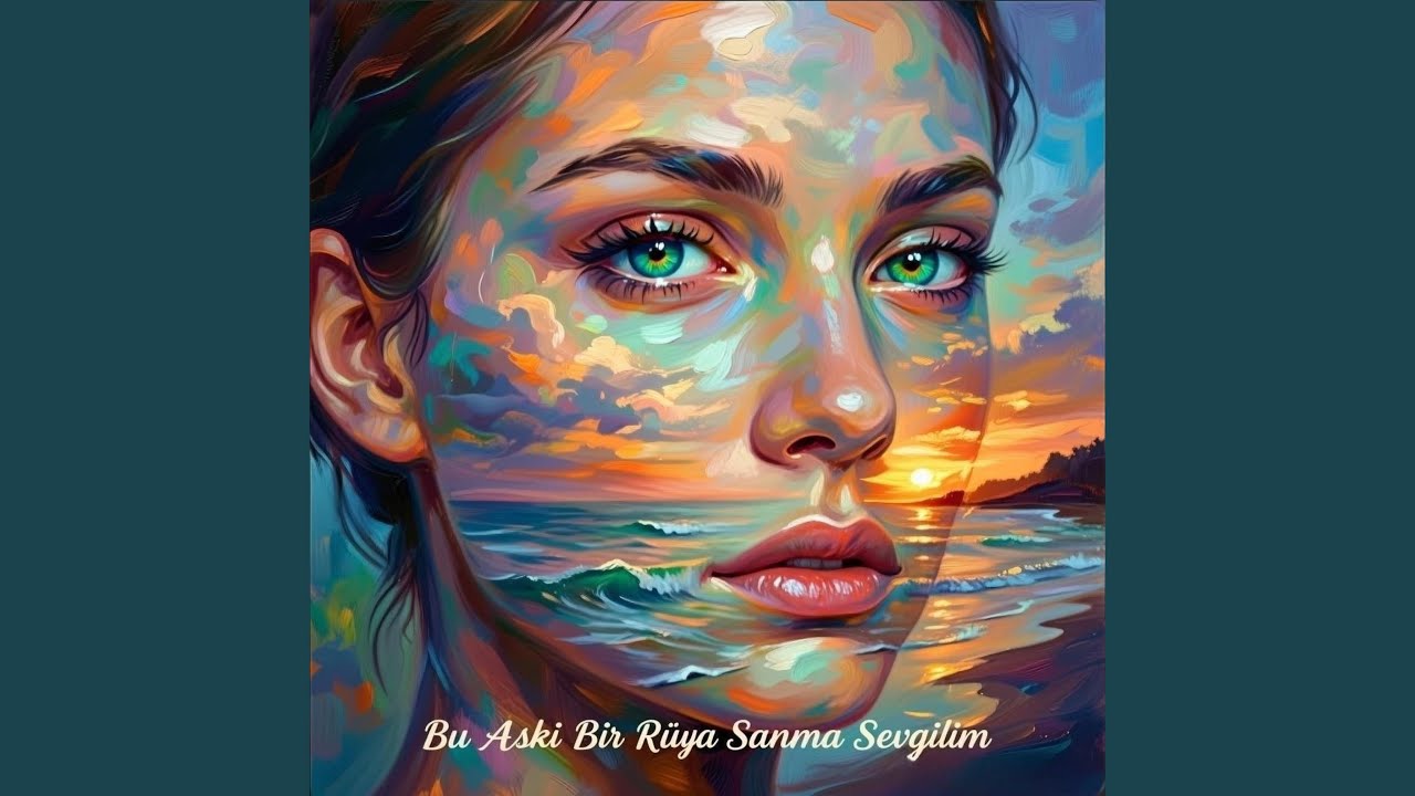 Bu Aşkı Bir Rüya Sanma Sevgilim
