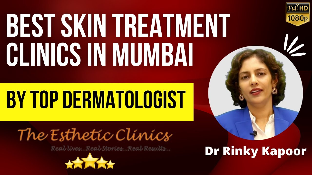 Best Skin Treatment Clinics in Mumbai | Top Dermatologist, Skin Specialist Doctor Near You- TEC