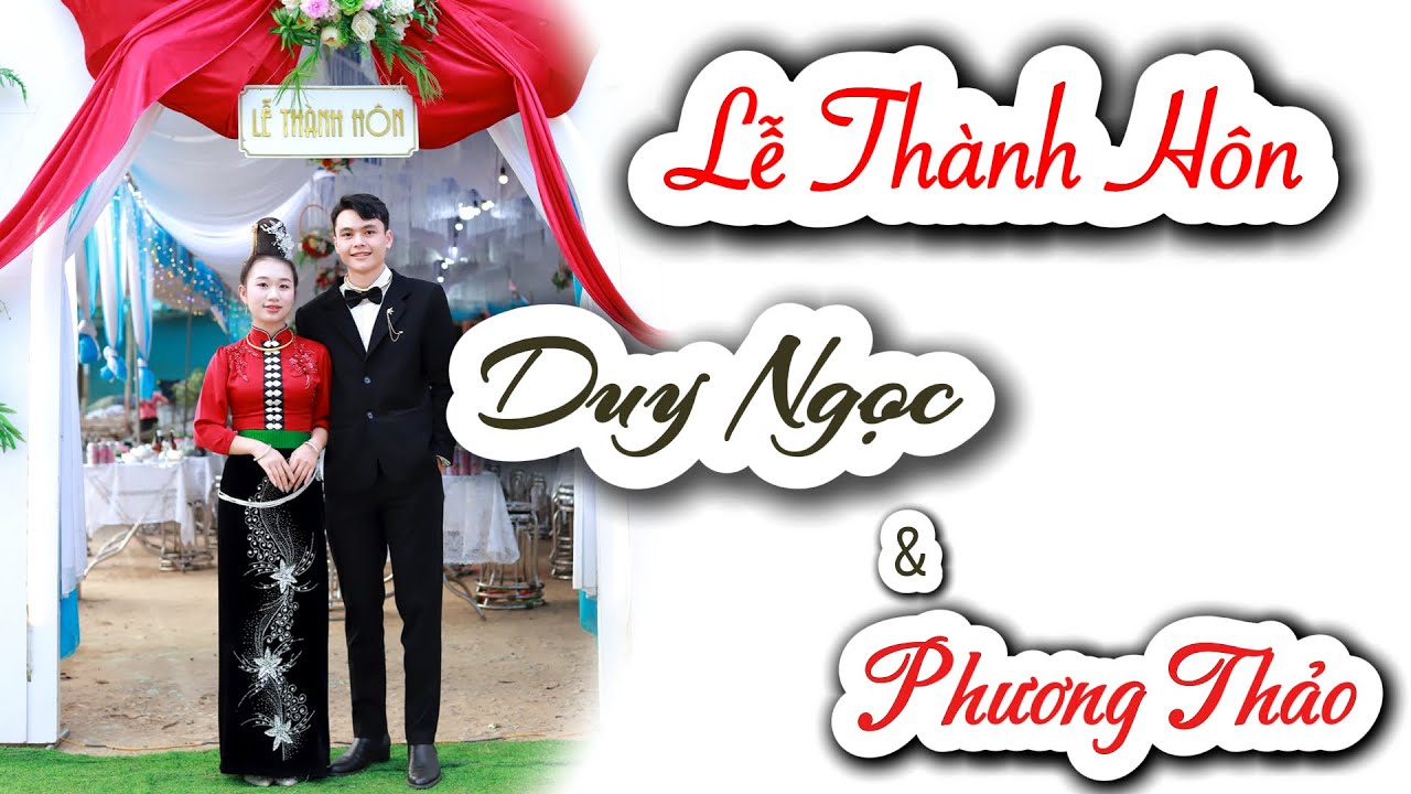 LỄ THÀNH HÔN | DUY NGỌC & PHƯƠNG THẢO | 16/01/2026 | BẢN MƯỜNG NƯA - XÃ MƯỜNG LẦM - TP SƠN LA