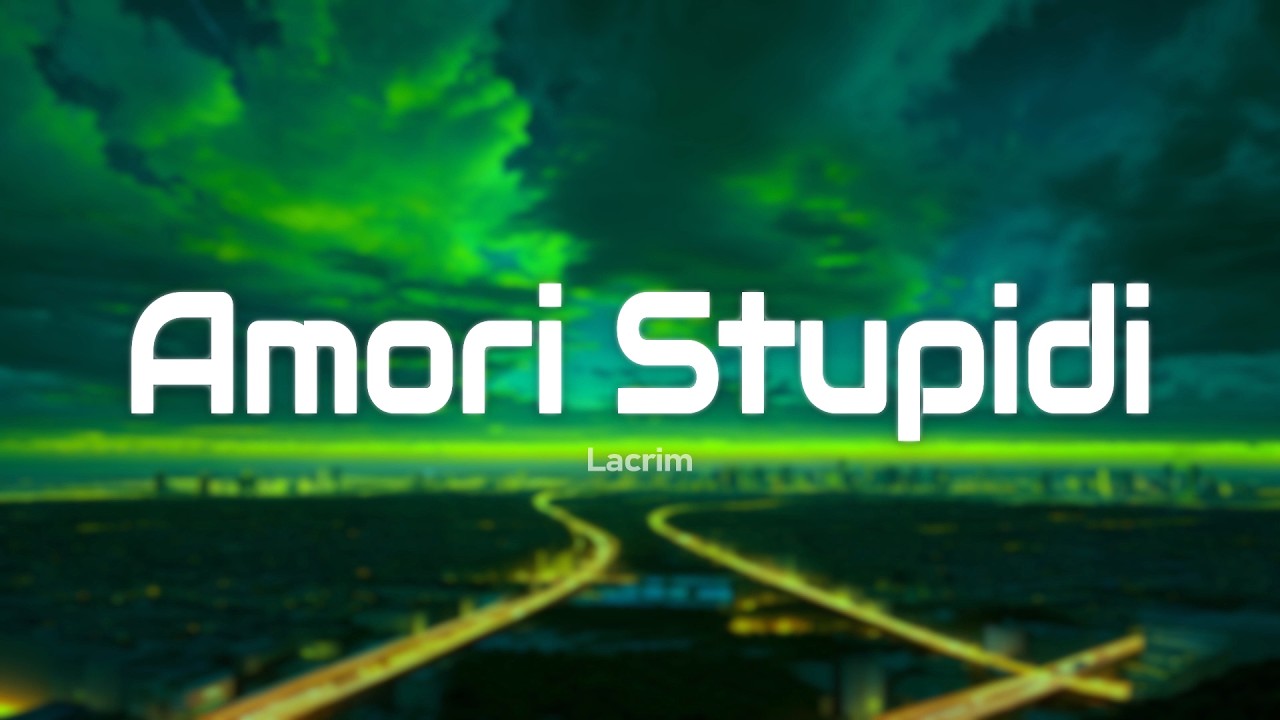 Lacrim - Amori Stupidi (Paroles/Lyrics)