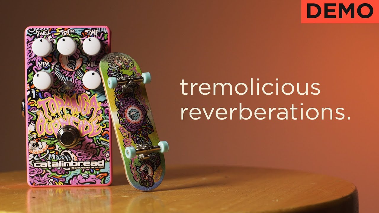 Tremolo-ize The Ultimate Spring Reverb Stompbox | Catalinbread Topanga Burnside Reverb/Tremolo