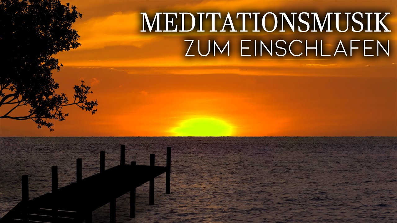 Beruhigende Meditationsmusik zum Einschlafen, Tiefe Entspannung